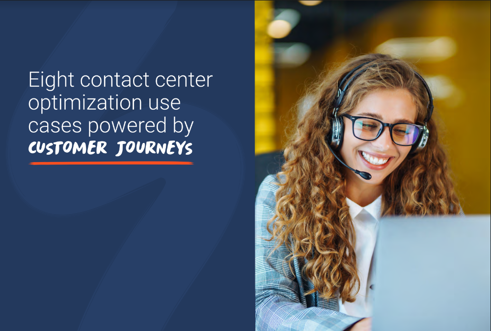 Eight Contact center Optimization use cases powered by Customer Journeys